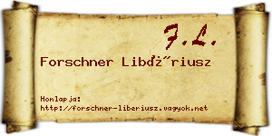 Forschner Libériusz névjegykártya